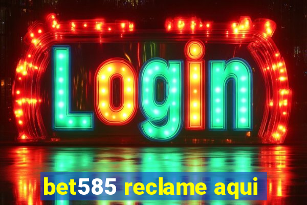 bet585 reclame aqui